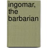 Ingomar, The Barbarian door Eligius Franz Jose Mnch-Bellinghausen