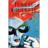 Turkse roulette door A. Aktas