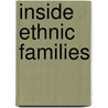 Inside Ethnic Families by Edite Noivo