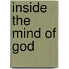 Inside The Mind Of God door Michael Reagan