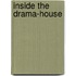 Inside the Drama-House