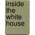 Inside the White House
