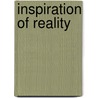 Inspiration of Reality door Jessica Hohl
