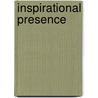 Inspirational Presence door Ph.D. Evans Jeff