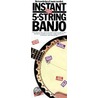 Instant 5-String Banjo by Fred Sokolow