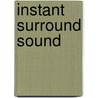 Instant Surround Sound door Jeffrey P. Fisher