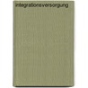 Integrationsversorgung by Frank Schulz-Nieswandt