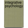 Integrative Psychology door William Moulton Marston