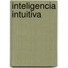 Inteligencia Intuitiva door Vanessa Mielczareck