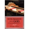 Inter Moments with God by George H. White