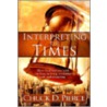 Interpreting the Times door Chuck D. Pierce