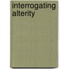 Interrogating Alterity by Unknown