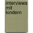 Interviews mit Kindern