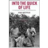 Into The Quick Of Life by Jean Hatzfeld