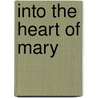 Into the Heart of Mary door Rea McDonnell
