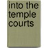 Into the Temple Courts