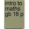 Intro To Maths Gb 18 P door Neil L. Whitehead