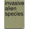 Invasive Alien Species by R. Wittenberg