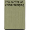 Van aanval tot zelfverdediging door A. De Preter