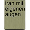 Iran mit eigenen Augen door Marga Kreckel