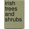 Irish Trees And Shrubs door Peter Wyse Jackson