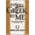 It's Still Greek To Me
