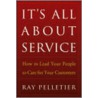 It's All About Service door William Ed.S.W. Ed. Pelletier