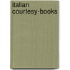 Italian Courtesy-Books door William Michael Rossetti
