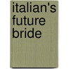 Italian's Future Bride door Michelle Reid