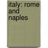 Italy: Rome And Naples by John Durand