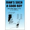 Ivan's Such a Good Boy door Joel Rothman