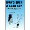 Ivan's Such a Good Boy door Joel Rothman