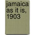 Jamaica As It Is, 1903
