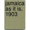 Jamaica As It Is, 1903 by Bessie Pullen-Burry