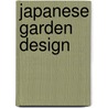 Japanese Garden Design by Ohashi Haruzo