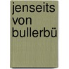 Jenseits von Bullerbü door Maren Gottschalk