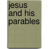 Jesus And His Parables door George V. Shillington
