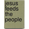 Jesus Feeds the People door Kelly Pulley