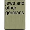 Jews And Other Germans door Till Van Rahden
