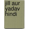 Jill Aur Yadav   Hindi by Unknown
