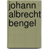 Johann Albrecht Bengel by Oscar Eberhard Von W. Chter