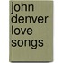 John Denver Love Songs