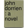 John Dorrien : A Novel door Julia Kavanagh