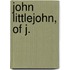 John Littlejohn, of J.