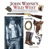 John Wayne's Wild West door Bruce Wexler
