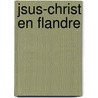 Jsus-Christ En Flandre door Honoré de Balzac