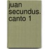 Juan Secundus. Canto 1