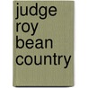 Judge Roy Bean Country door Jack Skiles