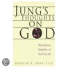 Jung's Thoughts On God door Donald Dyer