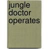 Jungle Doctor Operates by Paul White